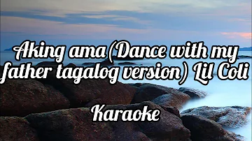 Aking ama(Dance with my father tagalog version)