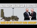 AZERBAYCAN’A HİSAR-O DESTEĞİ!  / BAŞQA BİR ŞEYƏ EHTİYACIN VARMI QARDAŞIM?