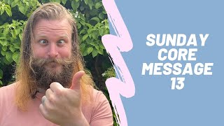 Sunday Core Message 21st June 2020