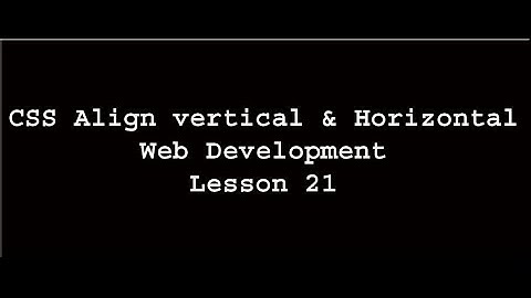 CSS Align Vertical and Horizontal | Web Development | Lesson 21 (In Urdu/Hindi)