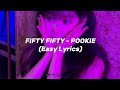 FIFTY FIFTY POOKIE EASY LYRICS FIFTY FIFTY POOKIE EASY LYRICS