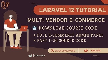 Laravel 12 Tutorial: Build Multi-Vendor E-commerce Website | Download Source Code (Part 1-50)