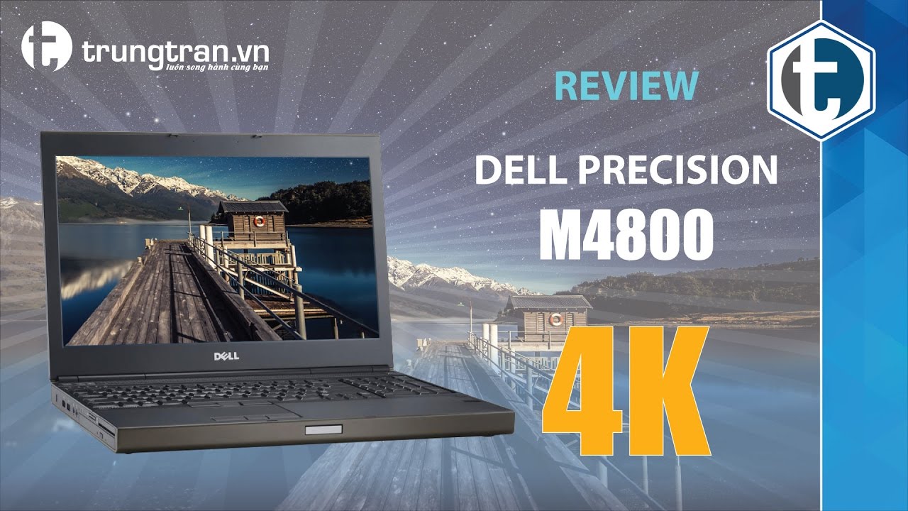 [REVIEW #51] Dell Precision M4800 | Đánh giá máy trạm di động với màn ...