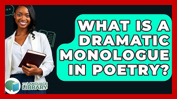 What Is A Dramatic Monologue In Poetry? - The Language Library