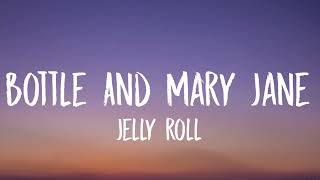 Jelly Roll - Bottle And Mary Jane lyrics