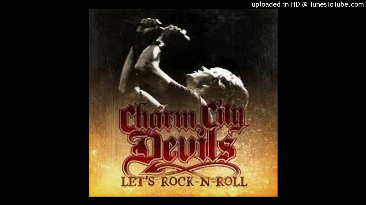 Charm City Devils - Let's Rock-N-Roll (Endless Road)