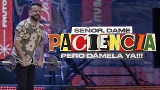 Señor, dame paciencia pero dámela ya!!!  David Scarpeta | Grace Español