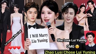 Zhao Lusi Chose to Marry Liu Yuning and Reject Chen Zheyuan in Public 