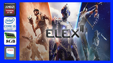 Elex 2 Directx 12 Fps Test On Core I5 3470 Radeon Rx 580 8Gb Ram 900P