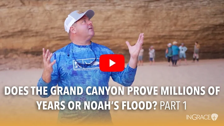 Part 1 | Does the Grand Canyon Prove Millions of Y...