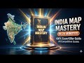 🔥 India Map Mastery in 24 Minutes | 100% Exam Killer Guide for All Competitive Exams