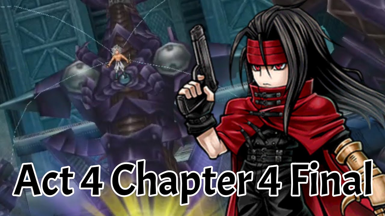 【DFFOO】Is Vincent very strong after getting FR ? How about Reno BT ? Act 4 Chapter Final