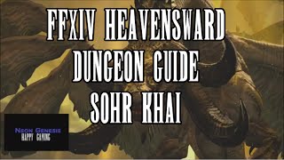 FFXIV HW: Sohr Khai Dungeon Guide / Explanation & Walk through / Patch 3.3