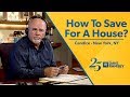 How To Save For A House?