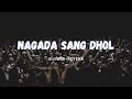 Nagada Sang Dhol Slowed Reverb Violent Song 1 Rigs