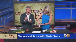 Tony's Table: Chicken And Pasta With Garlic Sauce Tony S Table Picking Garlic