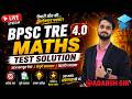 BPSC TRE 4.0 Maths Test Solution 2026 | पूरा पेपर समाधान | Live Discussion by Adarsh Sir