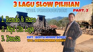 MP3 SLOW PILIHAN //LAGU DAERAH ENDE LIO //BERTH MORRE BERRY //YBF. PRODUCTION OFFICIAL VIDEO MUSIC