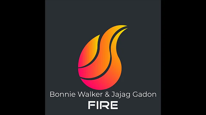 Bonnie Walker & Jajag Gadon - Fire