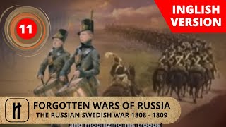 RUSSIAS FORGOTTEN WARS. THE RUSSIAN SWEDISH WAR 1808 1809. Episode 11.  Documentary Film. Russian
