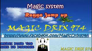 Magic system  - Ragga jump up BY MAGIC DRIX 974 Resimi