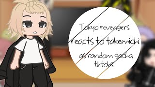 Tokyo revengers react to takemichi as random gacha tiktoks (last part!)