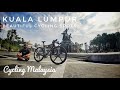 Cycling Malaysia VLOGs #49 : Cycling Kuala Lumpur places to see