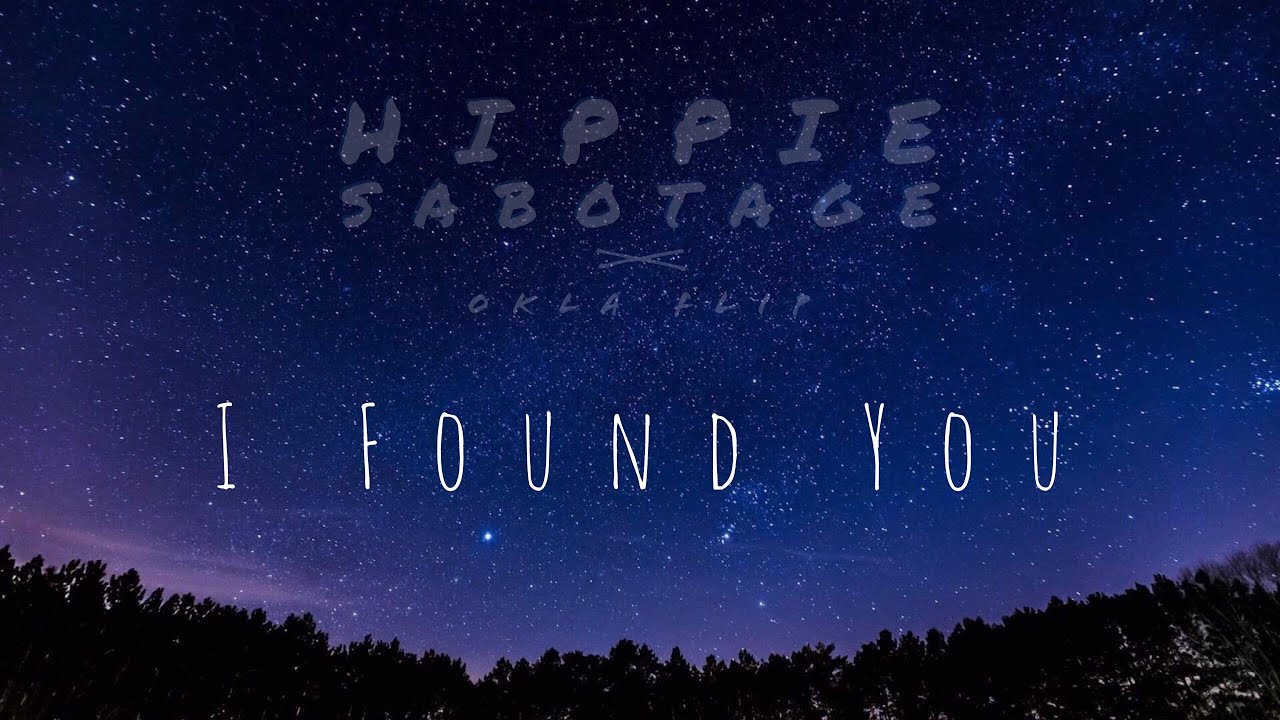 Hippie Sabotage   I Found You Okla Flip