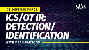 ICS/OT IR: Detection / Identification