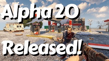 7 Days To Die Alpha 20 Release Video - Alpha 20 Update Early Access - 7 Days to Die A20 Update