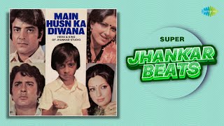 Main Husn Ka Diwana -  Super Jhankar Beats | Tumhari Kassam | Kishore Kumar | Retro Bollywood Song