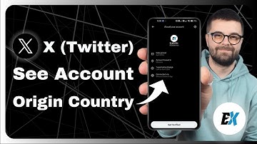 How to See Where any X (Twitter) Account Was Created or Based in - Check X Account Creation Country