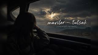 Maviler ~ tutsak (slowed reverb) 
