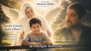 Hannan Mutlu - Anneler Günün Kutlu Olsun (Official Video)