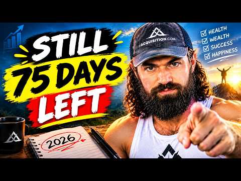 75 Days Left in 2026. Don't Waste Them