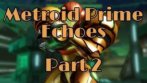 Entering Dark Aether! Metroid Prime 2 Echoes