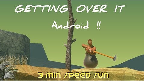 Part 1 completed in 3 mins - getting over it speed run! Android gameplay