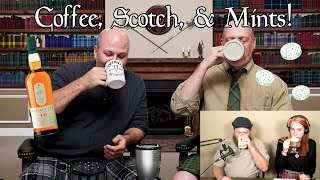 Coffee, Scotch, and Mints