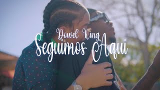 DOWEL KING - SEGUIMOS AQUI | VIDEO OFICIAL |