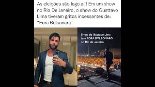 show do gustavo lima tem polemicas , Pra 2022, vocês são Lula ou Bolsonaro É pro meu TCC