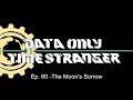 Time Stranger Data Only - Episode 60 - The Moon's Sorrow