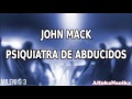 Milenio 3 - Misterio en la calle Almagro / John Mack psiquiatra de abducidos