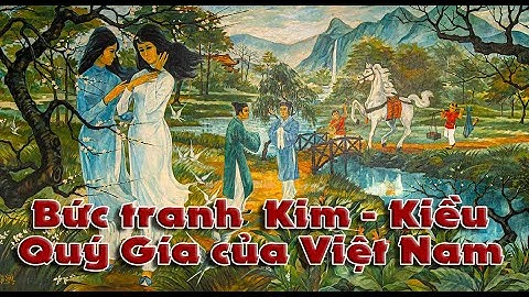 Bức tranh sơn dầu của Lê Chánh vẽ cảnh Kim - Kiều.  kiệt tác Truyện Kiều của Đại thi hào Nguyễn Du