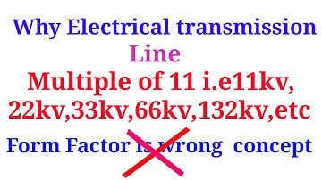Why Electrical transmission line is multiple of 11 ie 11kv,22kv,33kv,66kv,132kv etc.