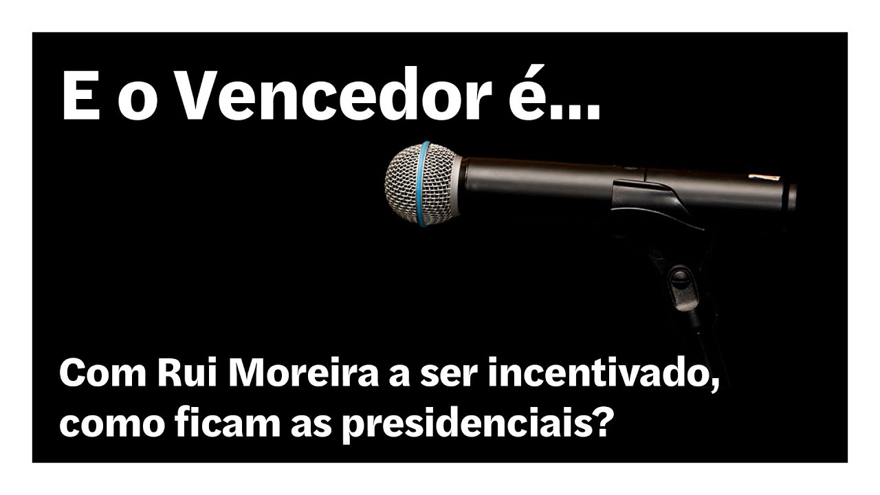 Com Rui Moreira a ser incentivado, como ficam as presidenciais?