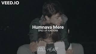 Humnava Mere (sped up + reverb) | Jubin Nautiyal | COLD HEART Resimi