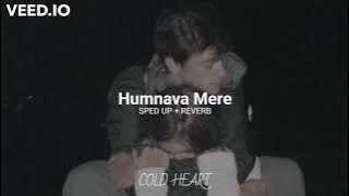 Humnava Mere (sped up   reverb) | Jubin Nautiyal | COLD HEART