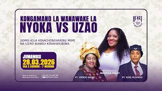 KONGAMANO LA WANAWAKE LA NYOKA VS UZAO || 28 MACHI 2026