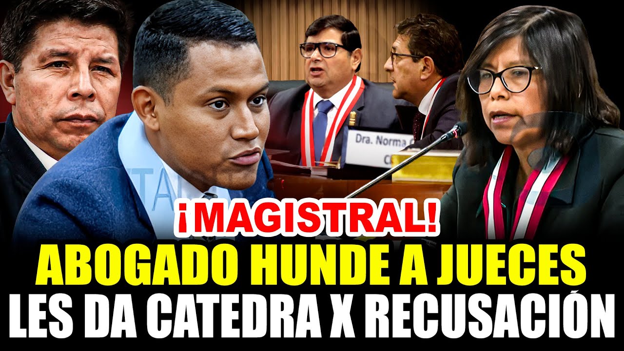 😱MAGISTRAL! ABOGADO DA CATEDRA A JUECES SOBRE RECUSACION EN JUICIO A PEDRO CASTILLO