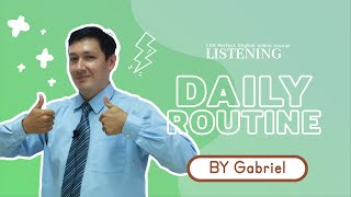 Listening and Speaking skills 2.2 - Daily routine I By Kru Gabriel